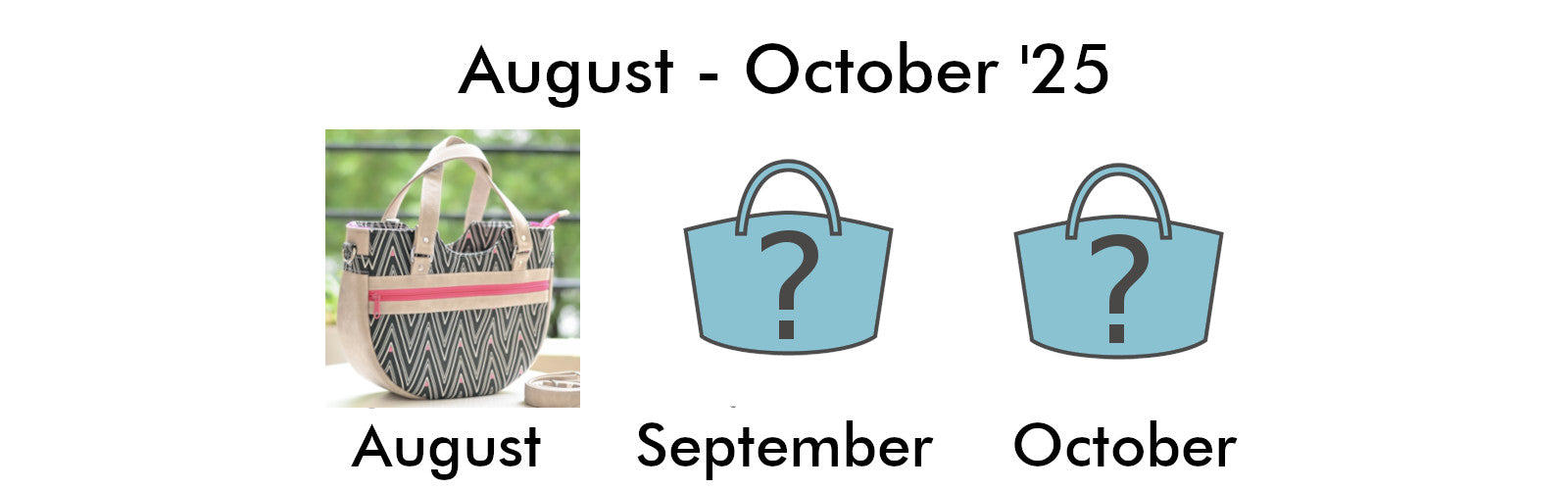 August To October 2025 Bag Of The Month Club Season